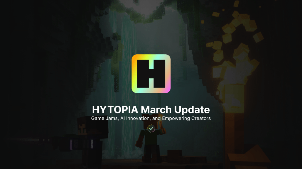 HYTOPIA March Update: Game Jams, AI Innovation, and Empowering&nbsp;Creators
