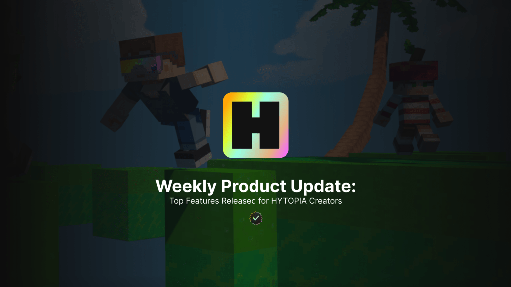 Weekly Product Update: New SDK Features, Enhanced Creator Tools, and Expanded Game Content